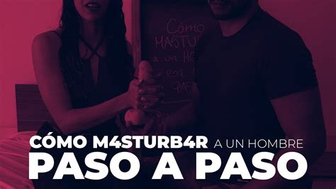 como masturbar hombre|10 claves para masturbar a un hombre y darle placer